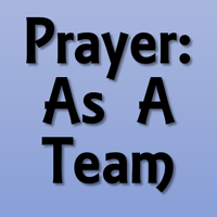 Prayer:As A Team